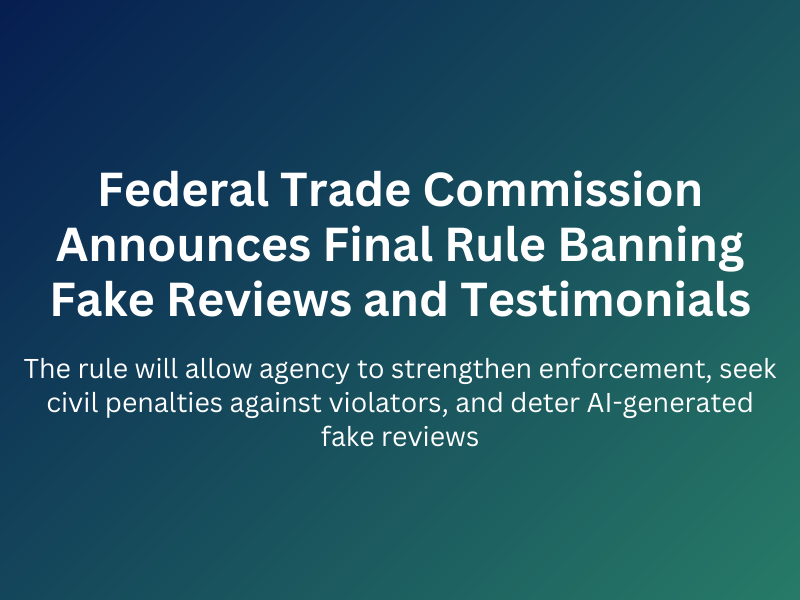 FTC Announces New Rule on Fake Reviews & Testimonials