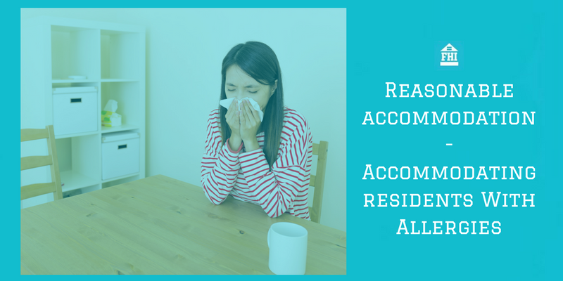 Reasonable Accommodation - Accommodating Residents With Allergies