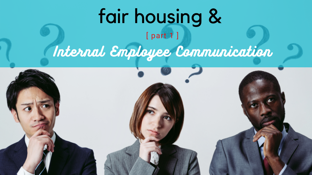 Fair Housing and Internal Employee Communication