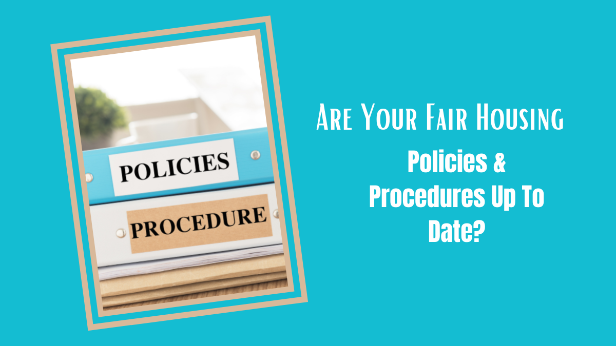 Are Your Fair Housing Policies and Procedures Up To Date?