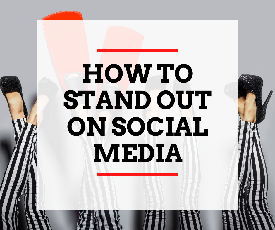 How-TO-STAND-OUT-ON-SOCIAL-MEDIA