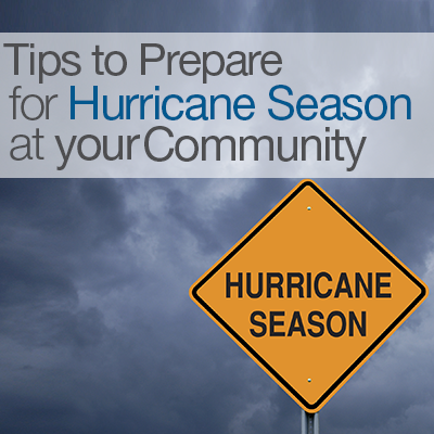 Tips to Prepare for Hurricane Season at your Community