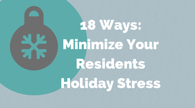 18 Ways to Ease Your Resident's Holiday Stress